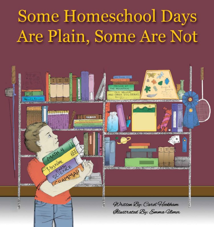 Some Homeschool Days Are Plain, Some Are Not by Carol Hookham